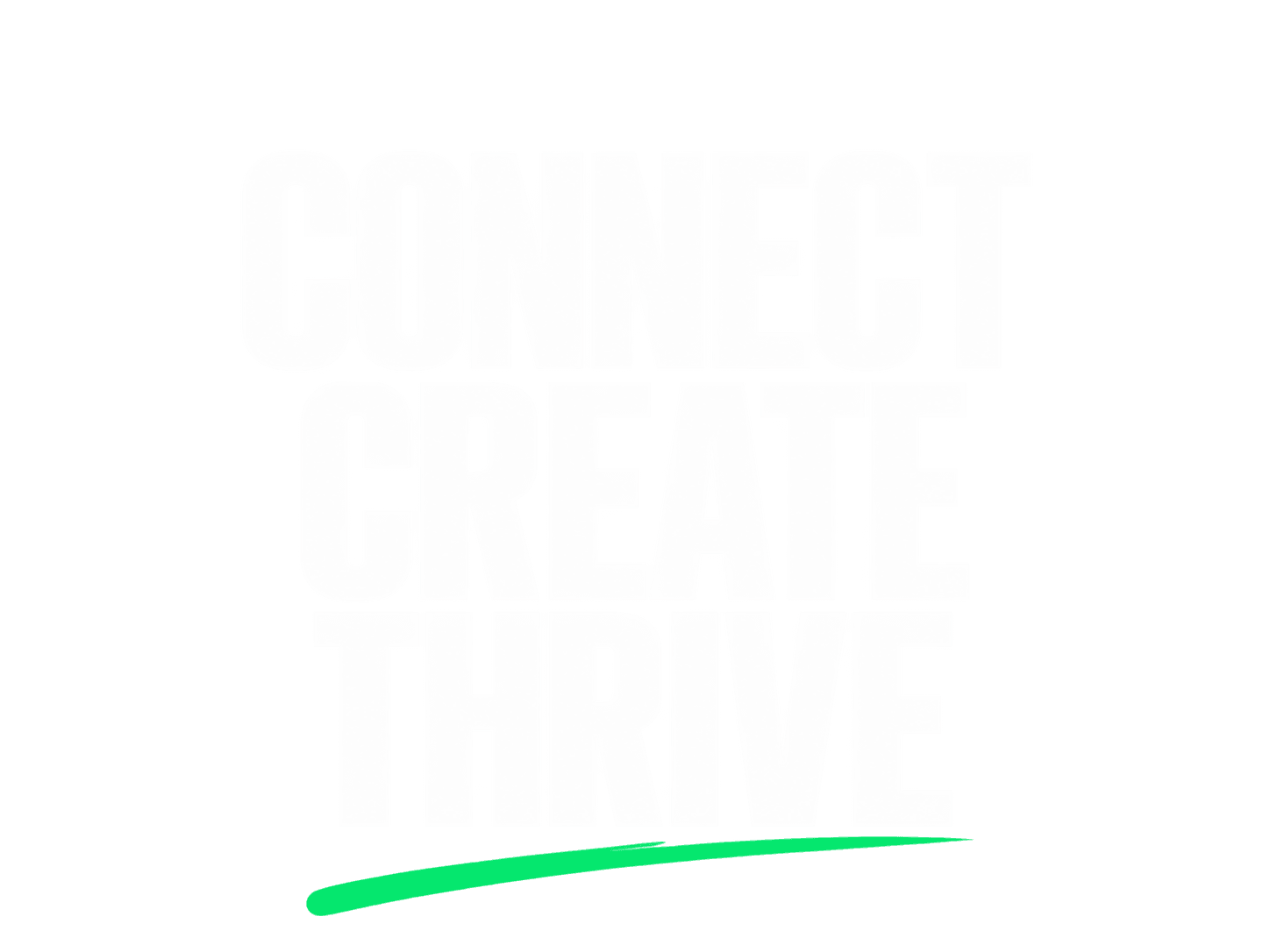 Connect. Create. Thrive.